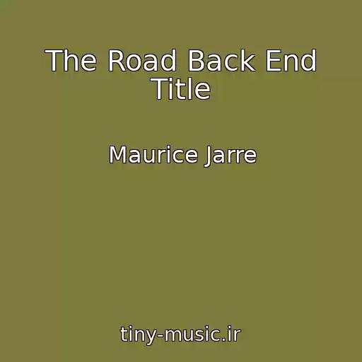 کاور آهنگ The Road Back End Title از Maurice Jarre