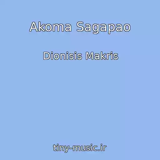 کاور آهنگ Akoma Sagapao از Dionisis Makris