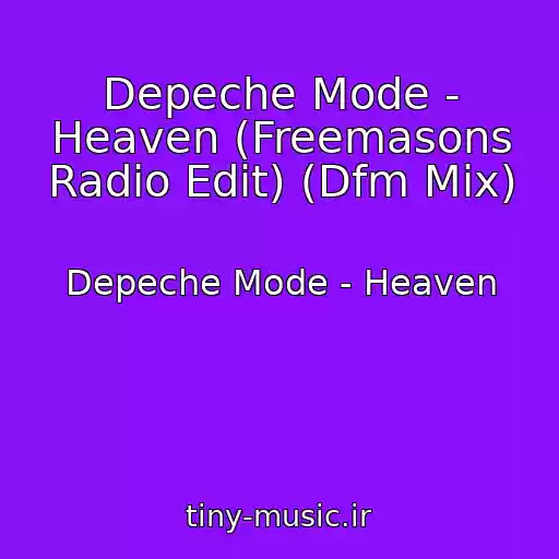 کاور آهنگ Depeche Mode - Heaven (Freemasons Radio Edit) (Dfm Mix) از Depeche Mode - Heaven
