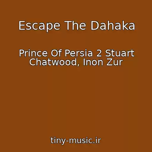 کاور آهنگ Escape The Dahaka از Prince Of Persia 2 Stuart Chatwood, Inon Zur