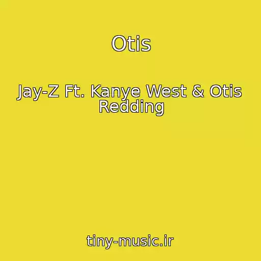 کاور آهنگ Otis از Jay-Z Ft. Kanye West & Otis Redding