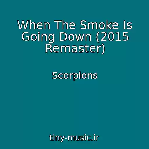 کاور آهنگ When The Smoke Is Going Down (2015 Remaster) از Scorpions