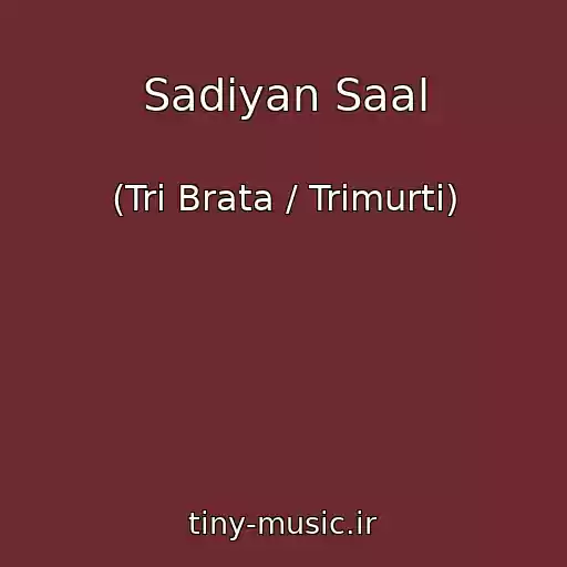 کاور آهنگ Sadiyan Saal از (Tri Brata / Trimurti)