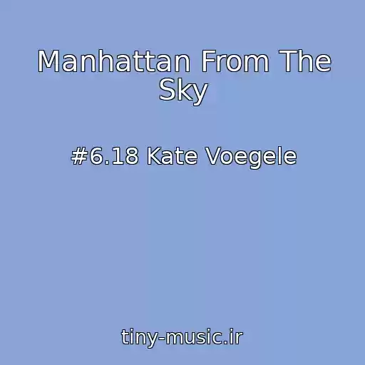 کاور آهنگ Manhattan From The Sky از #6.18 Kate Voegele