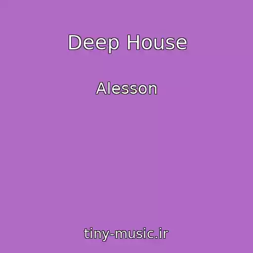 کاور آهنگ Deep House از Alesson