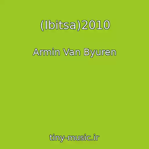 کاور آهنگ (Ibitsa)2010 از Armin Van Byuren
