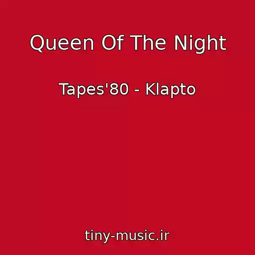 کاور آهنگ Queen Of The Night از Tapes'80 - Klapto