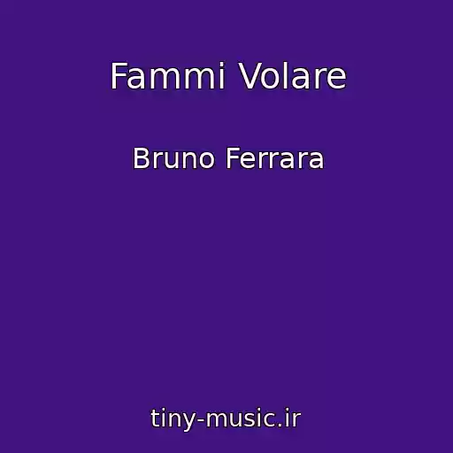 کاور آهنگ Fammi Volare از Bruno Ferrara