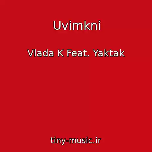کاور آهنگ Uvіmkni از Vlada K Feat. Yaktak