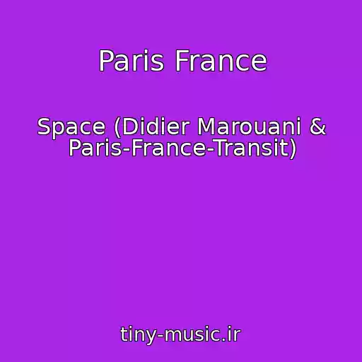 کاور آهنگ Paris France از Space (Didier Marouani & Paris-France-Transit)