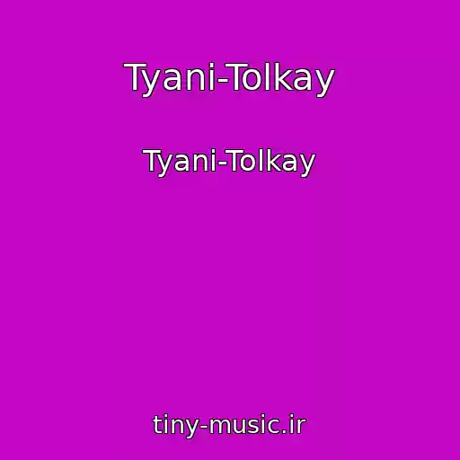 کاور آهنگ Tyani-Tolkay از Tyani-Tolkay