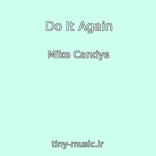 کاور آهنگ Do It Again از Mike Candys