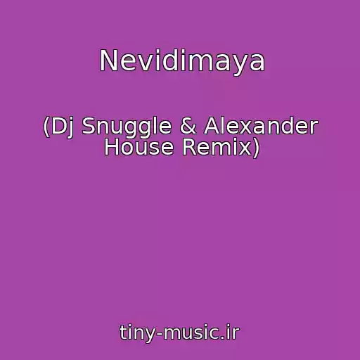 کاور آهنگ Nevidimaya از (Dj Snuggle & Alexander House Remix)