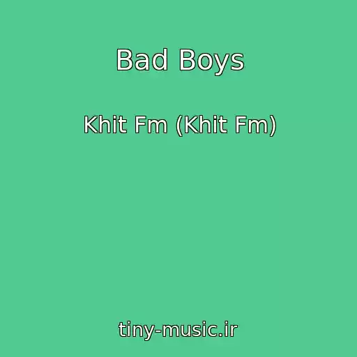 کاور آهنگ Bad Boys از Khit Fm (Khit Fm)