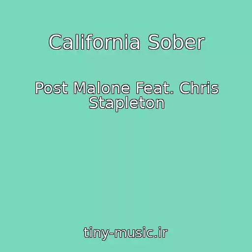 کاور آهنگ California Sober از Post Malone Feat. Chris Stapleton