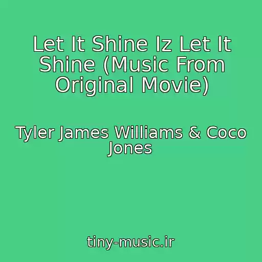 کاور آهنگ Let It Shine Iz Let It Shine (Music From Original Movie) از Tyler James Williams & Coco Jones