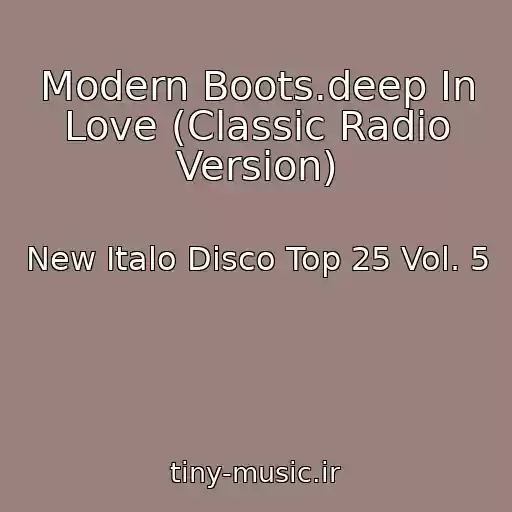 کاور آهنگ Modern Boots.deep In Love (Classic Radio Version) از New Italo Disco Top 25 Vol. 5