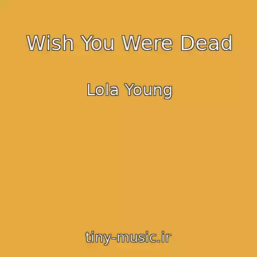 کاور آهنگ Wish You Were Dead از Lola Young