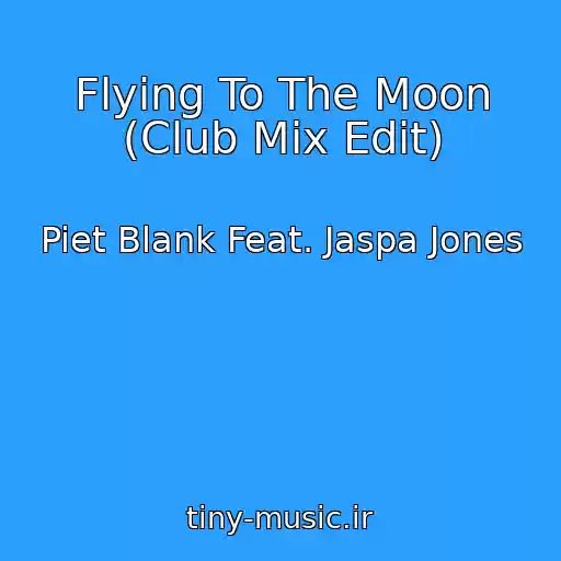 کاور آهنگ Flying To The Moon (Club Mix Edit) از Piet Blank Feat. Jaspa Jones