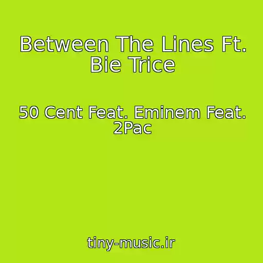 کاور آهنگ Between The Lines Ft. Bie Trice از 50 Cent Feat. Eminem Feat. 2Pac