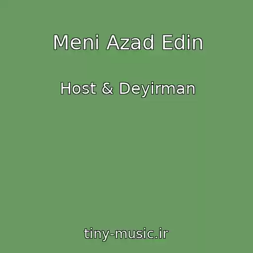 کاور آهنگ Meni Azad Edin از Host & Deyirman