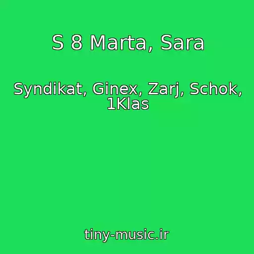 کاور آهنگ S 8 Marta, Sara از Syndikat, Ginex, Zarj, Schok, 1Klas