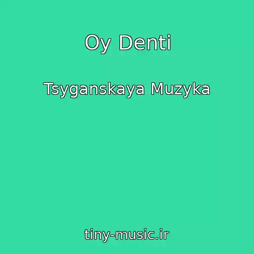 کاور آهنگ Oy Denti از Tsyganskaya Muzyka