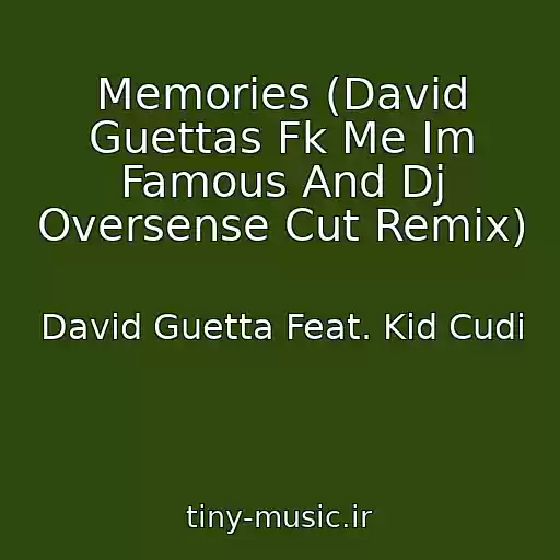 کاور آهنگ Memories (David Guettas Fk Me Im Famous And Dj Oversense Cut Remix) از David Guetta Feat. Kid Cudi