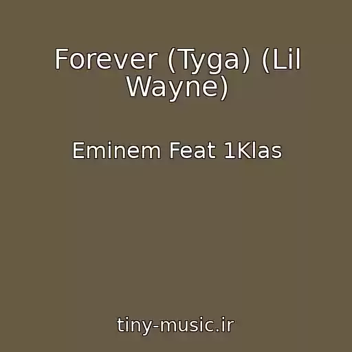 کاور آهنگ Forever (Tyga) (Lil Wayne) از Eminem Feat 1Klas