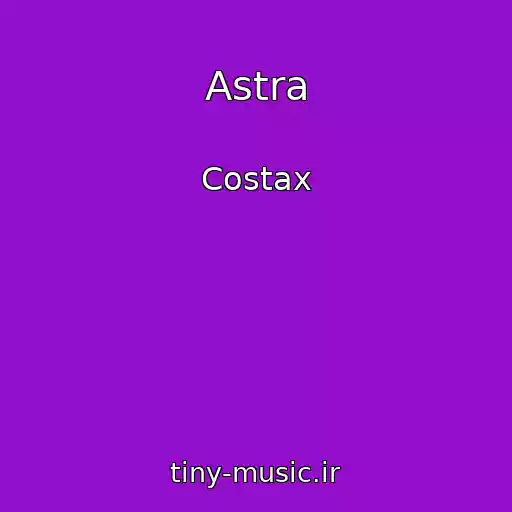 کاور آهنگ Astra از Costax