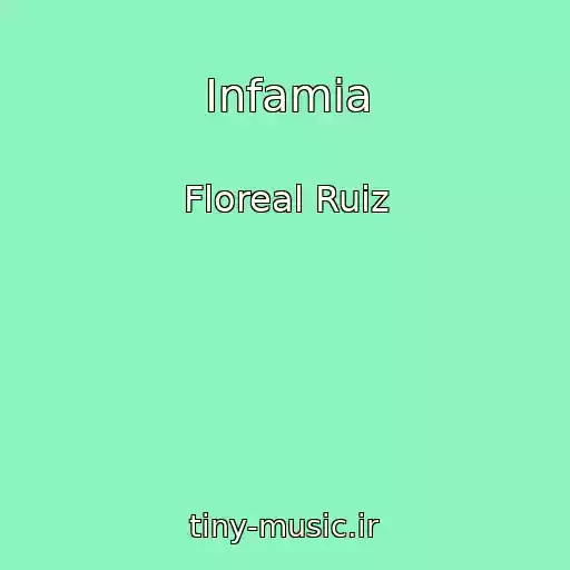 کاور آهنگ Infamia از Floreal Ruiz