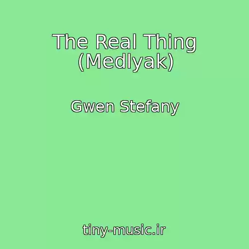 کاور آهنگ The Real Thing (Medlyak) از Gwen Stefany