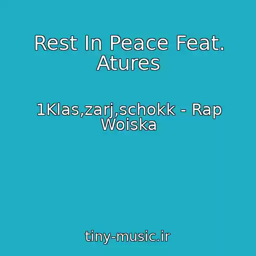 کاور آهنگ Rest In Peace Feat. Atures از 1Klas,zarj,schokk - Rap Woiska