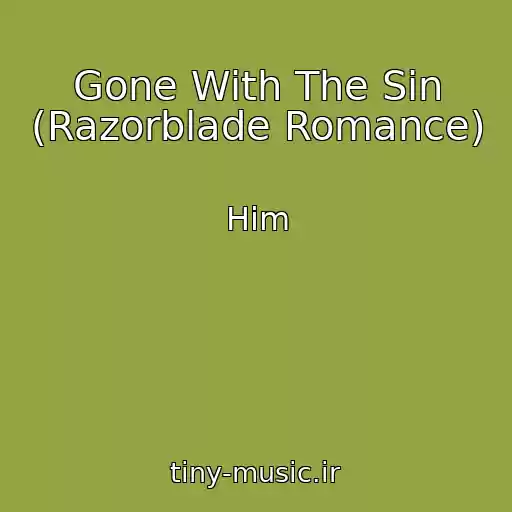 کاور آهنگ Gone With The Sin (Razorblade Romance) از Him