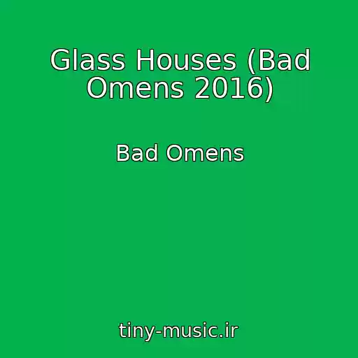 کاور آهنگ Glass Houses (Bad Omens 2016) از Bad Omens