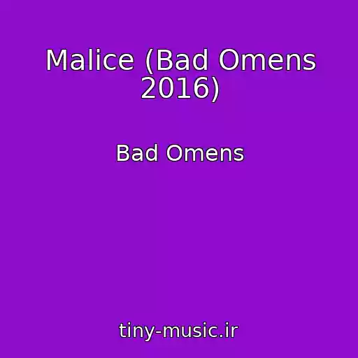 کاور آهنگ Malice (Bad Omens 2016) از Bad Omens