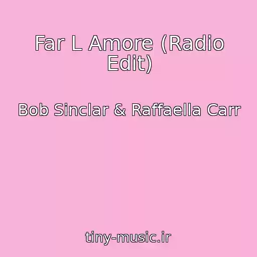 کاور آهنگ Far L Amore (Radio Edit) از Bob Sinclar & Raffaella Carr