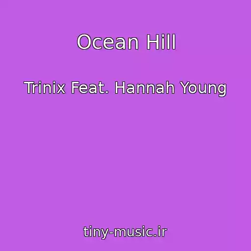 کاور آهنگ Ocean Hill از Trinix Feat. Hannah Young