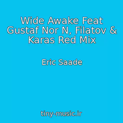 کاور آهنگ Wide Awake Feat Gustaf Nor N, Filatov & Karas Red Mix از Eric Saade