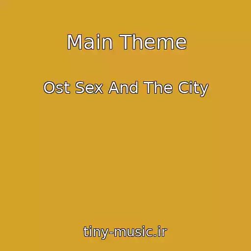 کاور آهنگ Main Theme از Ost Sex And The City