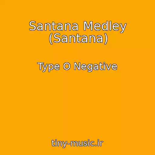 کاور آهنگ Santana Medley (Santana) از Type O Negative