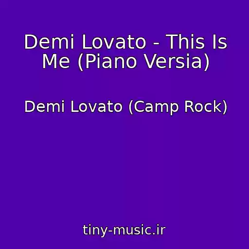 کاور آهنگ Demi Lovato - This Is Me (Piano Versia) از Demi Lovato (Camp Rock)
