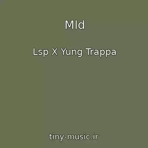 کاور آهنگ Mld از Lsp X Yung Trappa