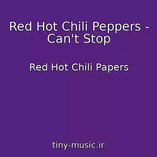 کاور آهنگ Red Hot Chili Peppers - Can't Stop از Red Hot Chili Papers