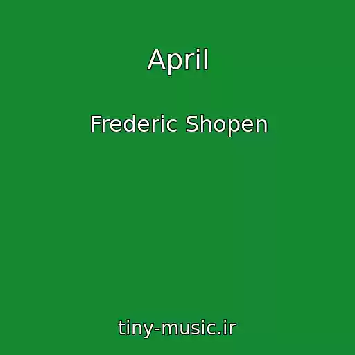 کاور آهنگ April از Frederic Shopen