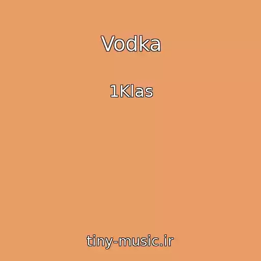 کاور آهنگ Vodka از 1Klas