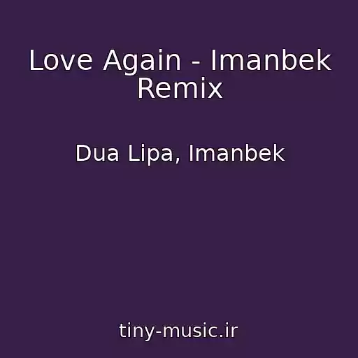 کاور آهنگ Love Again - Imanbek Remix از Dua Lipa, Imanbek