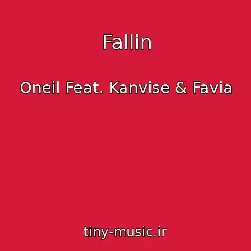 کاور آهنگ Fallin از Oneil Feat. Kanvise & Favia