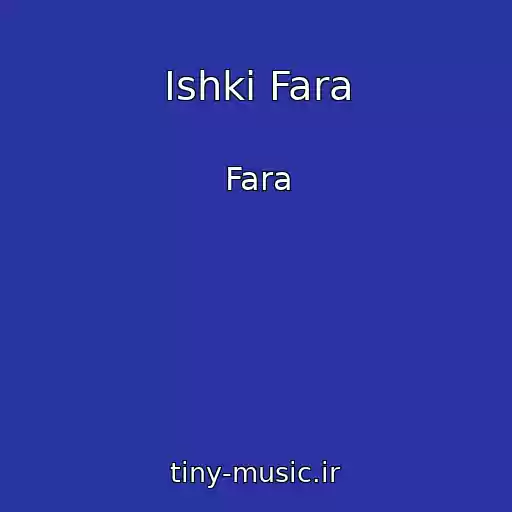 کاور آهنگ Ishki Fara از Fara