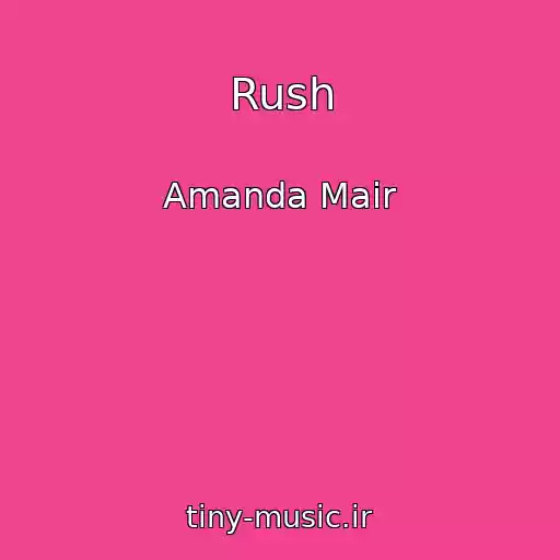 کاور آهنگ Rush از Amanda Mair